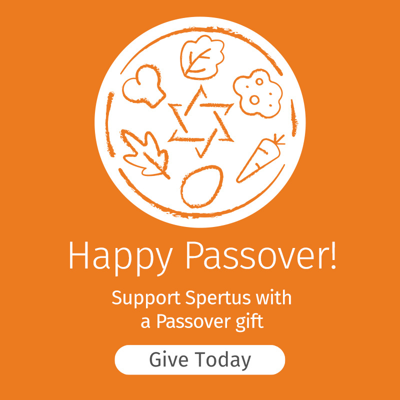 Happy Passover! Support Spertus with a Passover gift.