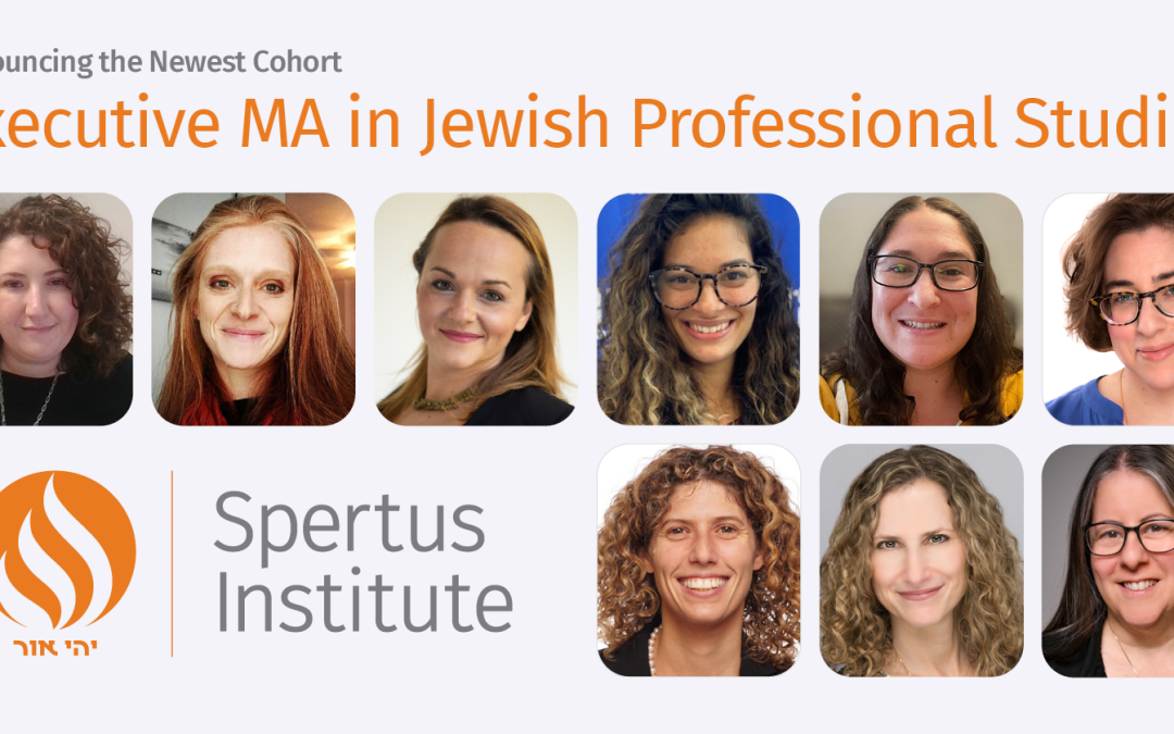 Meet Cohort 9 of the Executive MA in Jewish Professional Studies