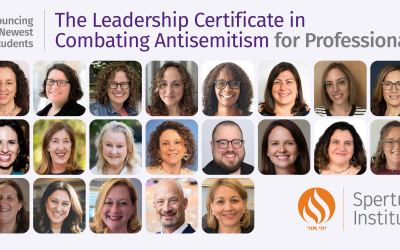 Announcing the Jewish professionals selected for Spertus Institute’s Leadership Certificate in Combating Antisemitism
